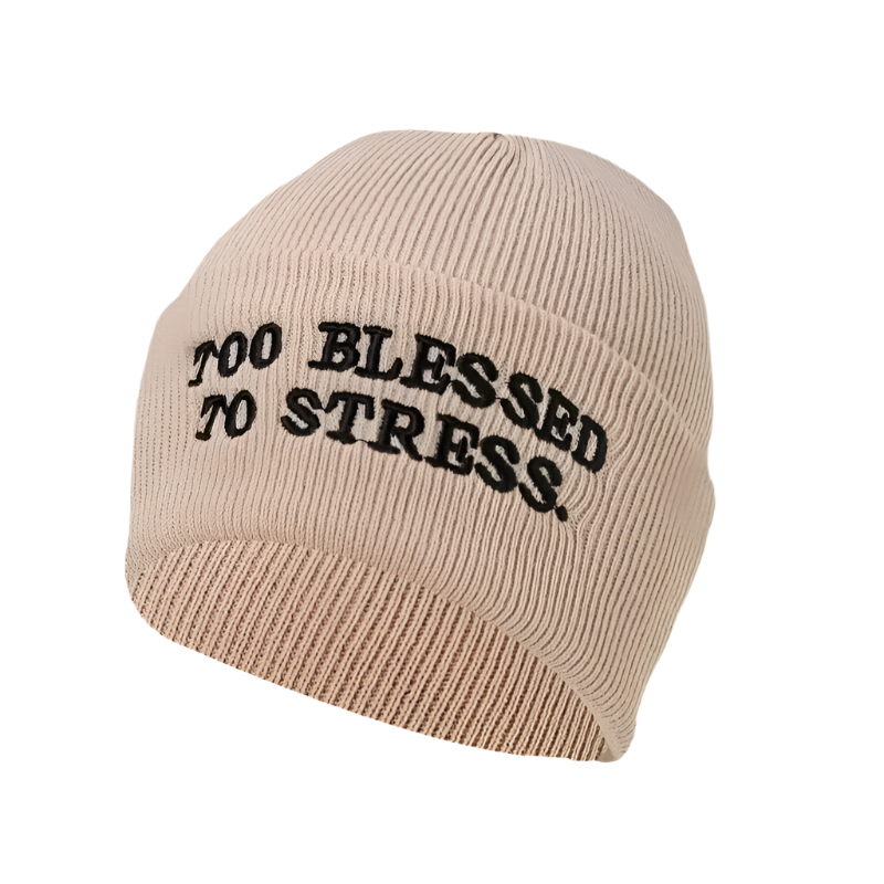 Зимна шапка с надпис "Too Blessed to Stress"