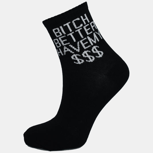 Чорапи "B*tch better have my $$$"